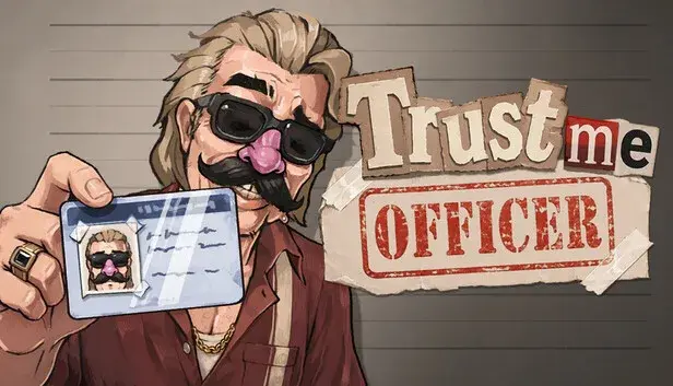 Trust me, Officer