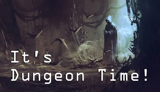 It's Dungeon Time!