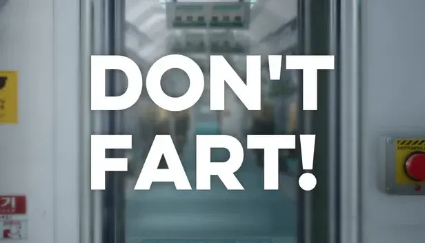 Don't Fart!
