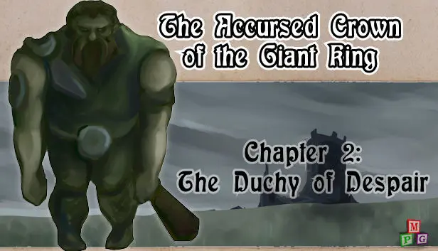 The Accursed Crown of the Giant King: Chapter 2 - The Duchy of Despair