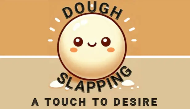 Dough Slapping: A Touch to Desire