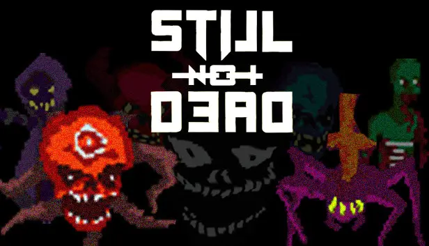 Still Not Dead