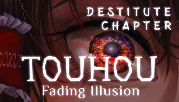 Touhou: Fading Illusion - Destitute Chapter
