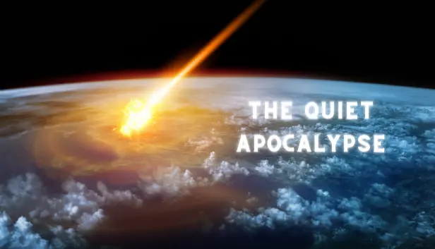 The Quiet Apocalypse