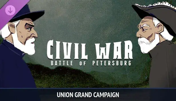 Civil War: Battle of Petersburg - Union Grand Campaign