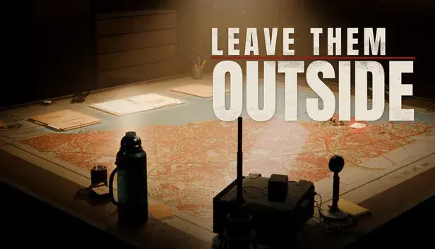 Leave Them Outside