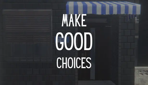 Make Good Choices