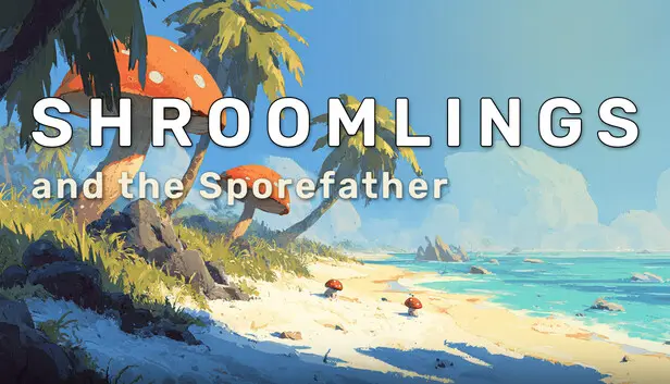 Shroomlings and the Sporefather