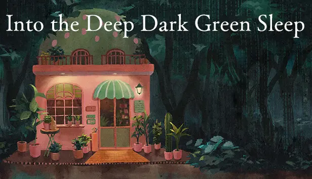 Into the Deep Dark Green Sleep ❘ 深くて暗い緑の眠りのなかへ