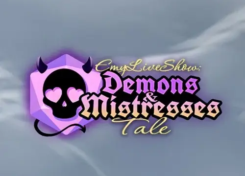 EmyLiveShow: Demons and Mistresses Tale - Switch