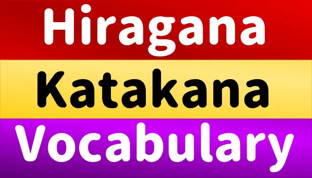 Vocabulary, Hiragana & Katakana