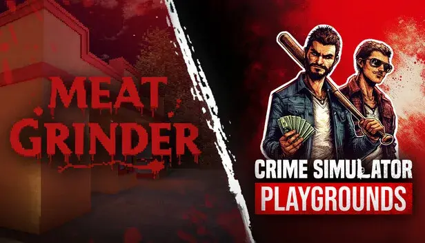 Meat Grinder x Crime Simulator: Playgrounds