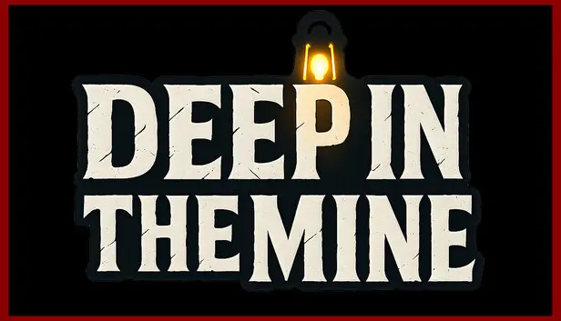 Deep in The Mine