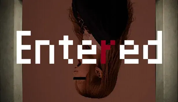 Entered