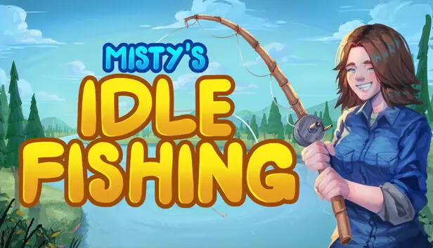 Misty's Idle Fishing