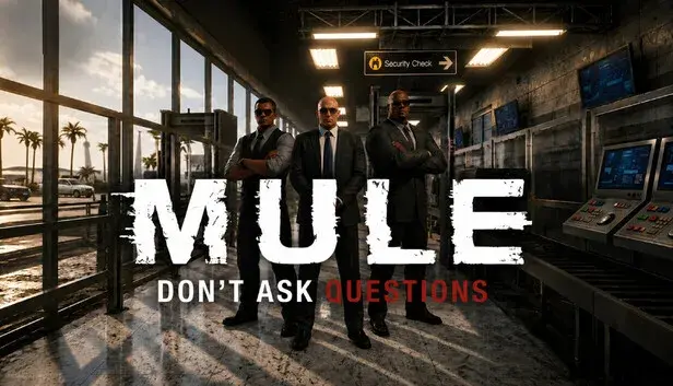 MULE: DON'T ASK QUESTIONS
