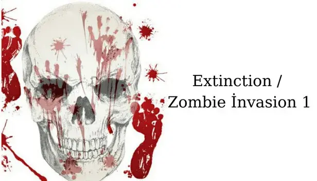Extinction / Zombie İnvasion 1