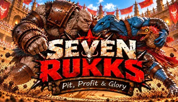 Seven Rukks: Pit, Profit & Glory