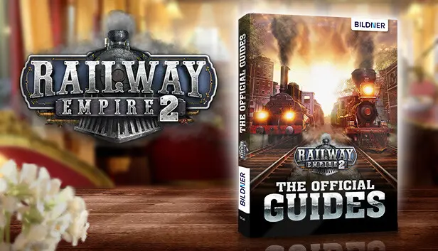 Railway Empire 2 - The Official Guides