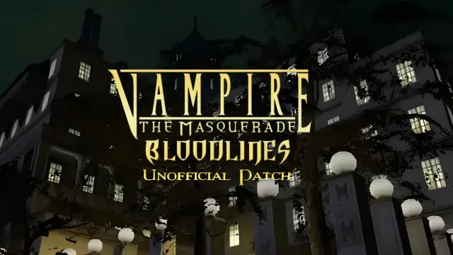Vampire: The Masquerade - Bloodlines - Unofficial Patch