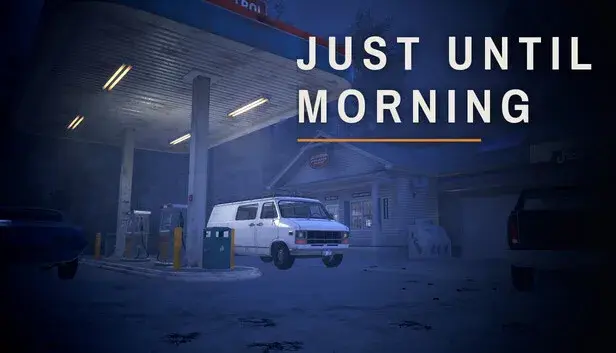 Just Until Morning