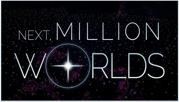 Next, Million Worlds