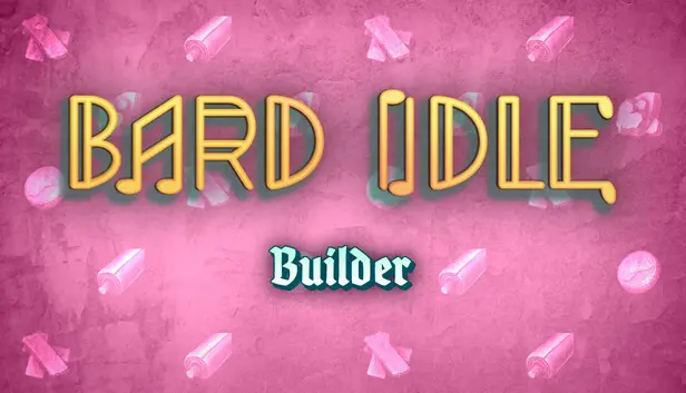 BARD IDLE - BUILDER