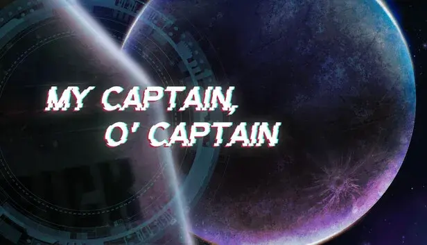 My Captain, O' Captain