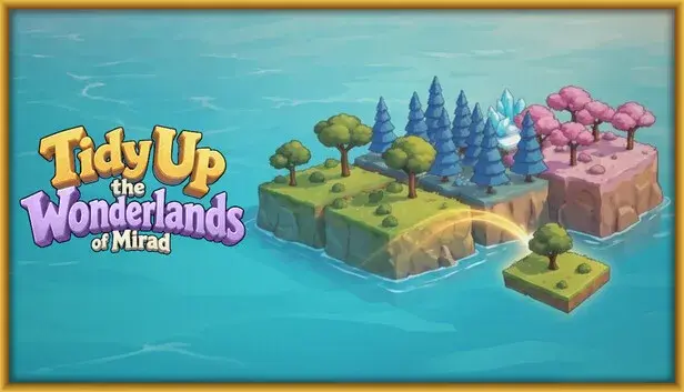 Tidy Up the Wonderlands of Mirad