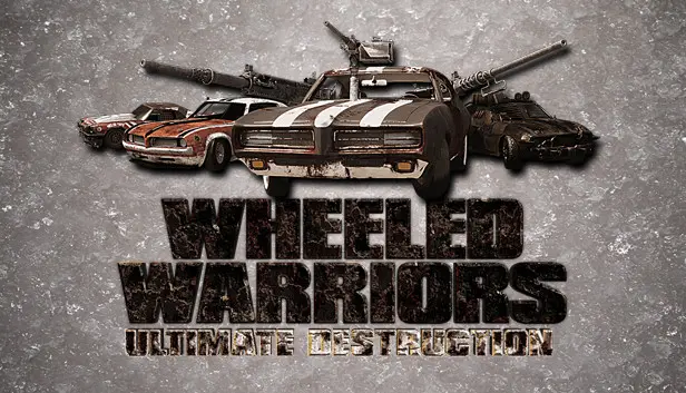 Wheeled Warriors: Ultimate Destruction