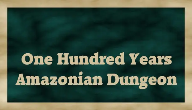 One Hundred Years Amazonian Dungeon