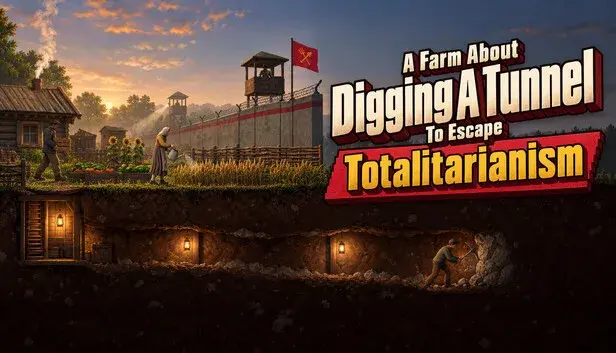 A Farm About Digging A Tunnel To Escape Totalitarianism