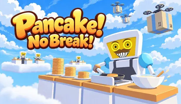 Pancake! No break!
