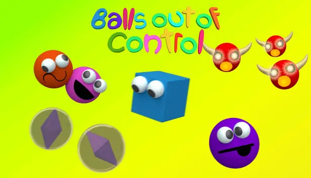 Balls out of Control