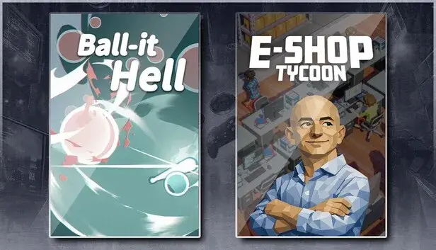 Ball-it Hell & E-Shop Tycoon