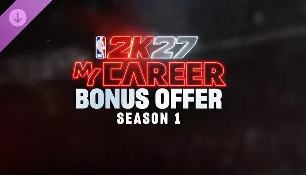 NBA 2K27 MyCAREER Bonus Offer: Season 1