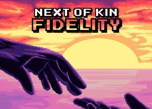 Next of Kin: Fidelity - Switch