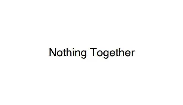Nothing Together - Light Theme