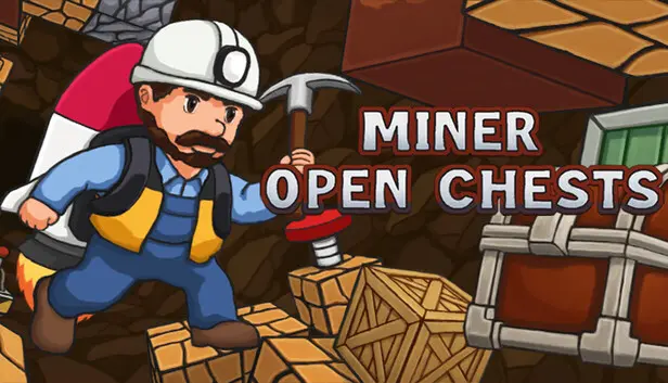 Miner Open Chests