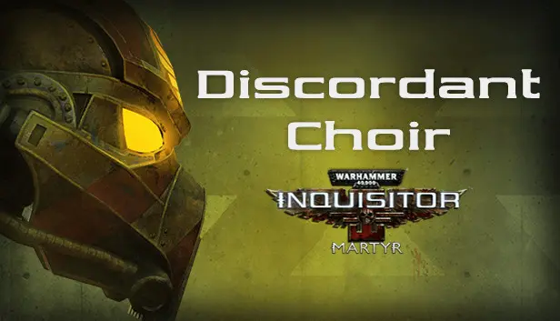 Warhammer 40,000: Inquisitor - Martyr - Discordant Choir