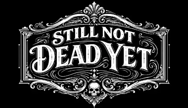 Still Not Dead Yet