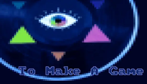 To Make a Game