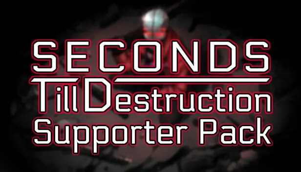 Seconds Till Destruction - Supporter Pack