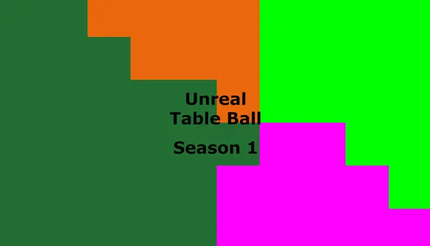 Unreal Table Ball Season 1