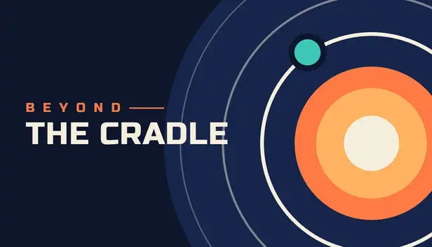 Beyond the Cradle