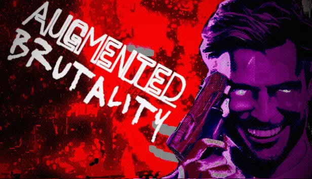 Augmented Brutality