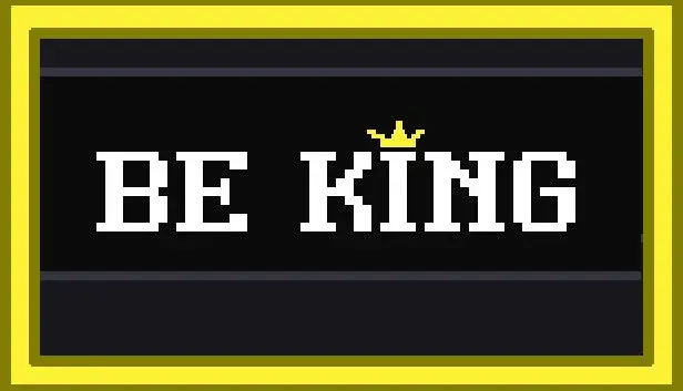 Be King