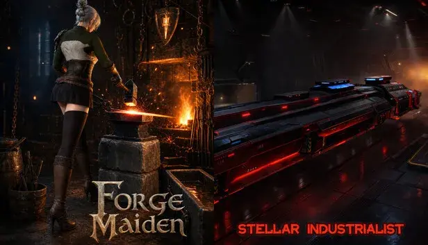 Forge Maiden & Stellar Industrialist
