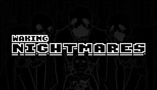 Waking Nightmares