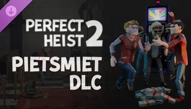 Perfect Heist 2 - PietSmiet DLC